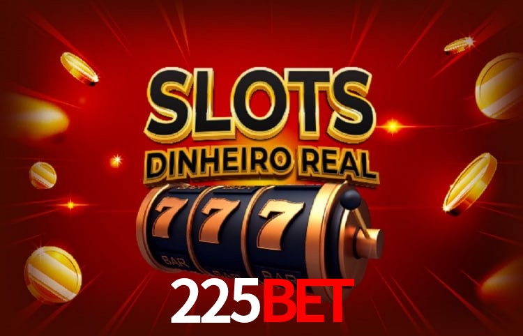 Sinta a adrenalina dos jogos de cassino com 225Bet